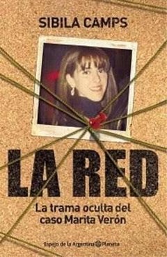LA RED. LA TRAMA OCULTA DEL CASO MARITA VERÓN - SIBILA CAMPS