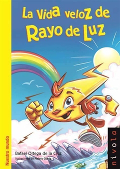 LA VIDA VELOZ DE RAYO DE LUZ- INFANTIL