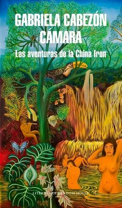 LAS AVENTURAS DE LA CHINA IRON - GABRIELA CABEZÓN CÁMARA