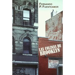 LAS COLINAS DE BROOKLYN - FERNANDO P. FUENTEAMOR