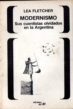 MODERNISMO: SUS CUENTISTAS OLVIDADOS EN LA ARGENTINA - LEA FLETCHER