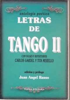 LETRAS DE TANGO II: CON VALSES Y REPERTORIOS CARLOS GARDEL Y TITA MERELLO - JUAN ANGEL RUSSO