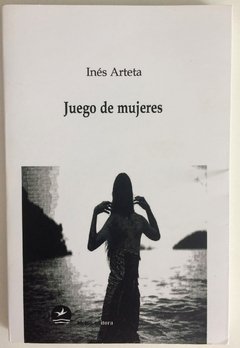 JUEGO DE MUJERES - INES ARTETA