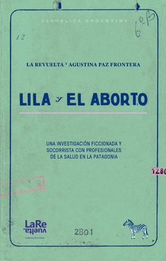 LILA Y EL ABORTO - AGUSTINA PAZ FRONTERA