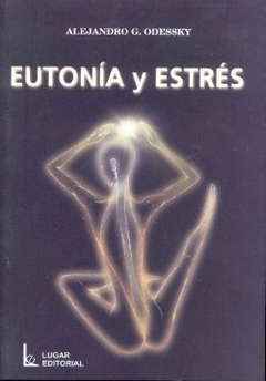 EUTONÍA Y ESTRÉS - ALEJANDRO ODESSKY