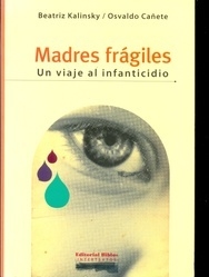 MADRES FRÁGILES.  UN VIAJE AL INFANTICIDIO.