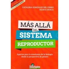MAS ALLÁ DEL SISTEMA REPRODUCTOR - CATALINA GONZÁLEZ DEL CERRO Y MARTA BUSCA