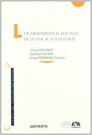 LOS MOVIMIENTOS SOCIALES: DE LO LOCAL A LO GLOBAL. MESTRIES / PLEYERS / ZERMEÑO