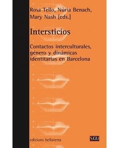 INTERSTICIOS - ROSA TELLO, NURIA BENACH Y MARY NASH EDS. BLR