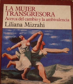 LA MUJER TRANSGRESORA - LILIANA MIZRAHI