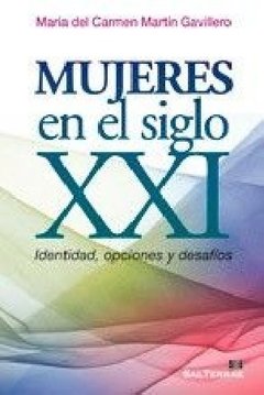 MUJERES EN EL SIGLO XXI. IDENTIDAD, OPCIONES Y DESAFÍOS - MARIA DEL CARMEN MARTIN GAVILLERO