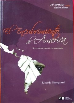 EL ENCUBRIMIENTO DE AMÉRICA. SECRETOS DE UNA TIERRA ARRASADA - RICARDO SKOVGAARD