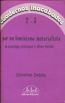 CUADERNOS INACABADOS N°2/3 - POR UN FEMINISMO MATERIALISTA - CHRISTINE DELPHY