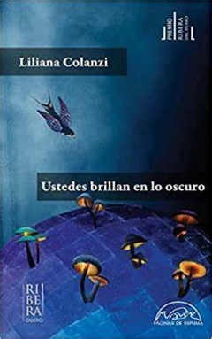 USTEDES BRILLAN EN LO OSCURO - LILIANA COLANZI