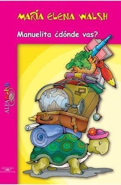 MANUELITA ¿DÓNDE VAS? - MARÍA ELENA WALSH