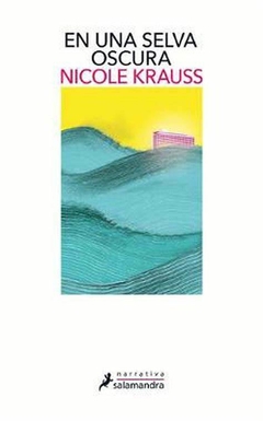 EN UNA SELVA OSCURA - NICOLE KRAUSS