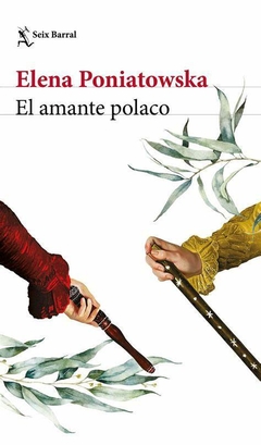 EL AMANTE POLACO - ELENA PONIATOWSKA