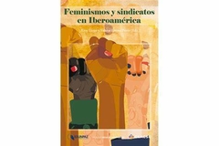 FEMINISMOS Y SINDICATOS - NORA GOREN Y VANESA LORENA PRIETO