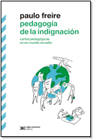 PEDAGOGÍA DE LA INDIGNACIÓN. PAULO FREIRE