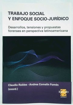 TRABAJO SOCIAL Y ENFOQUE SOCIO-JURÍDICO - CLAUDIO ROBLES/ANDREA COMELIN FORNÉS
