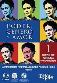 PODER, GENERO Y AMOR I - AURORA ROMANO - PATRICIA ALKOLOMBRE - GRACIELA CARDÓ