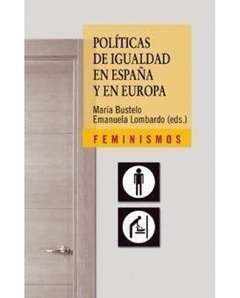 POLÍTICAS DE IGUALDAD EN ESPAÑA Y EUROPA - MARÍA BUSTELO Y EMANUELA LOMBARDO (EDS.) CTD