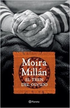 EL TREN DEL OLVIDO - MOIRA MILLÁN