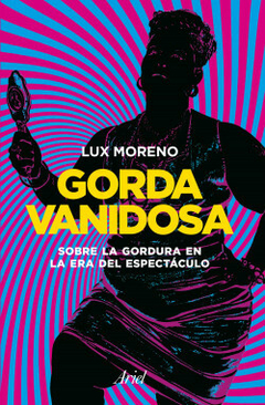 GORDA VANIDOSA - LUX MORENO