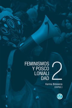 FEMINISMOS Y POSCOLONIALIDAD  TOMO 2 - KARINA BIDASECA