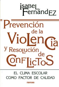 PREVENCIÓN DE LA VIOLENCIA Y RESOLUCIÓN DE CONFLICTOS. EL CLIMA ESCOLAR COMO FACTOR DE CALIDAD - ISABEL FERNÁNDEZ