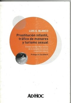 PROSTITUCIÓN INFANTIL, TRÁFICO DE MENORES Y TURISMO SEXUAL - LUIS BLANCO