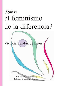¿QUÉ ES EL FEMINISMO DE LA DIFERENCIA? - VICTORIA SENDÓN DE LEÓN