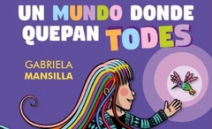 UN MUNDO DONDE QUEPAN TODES - GABRIELA MANSILLA