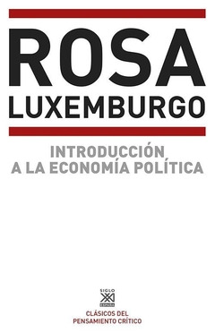 INTRODUCCIÓN A LA ECONOMÍA POLÍTICA - ROSA LUXEMBURGO