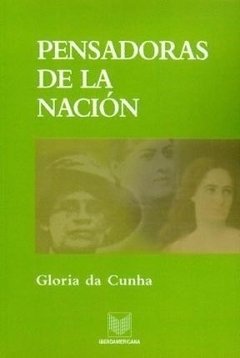 PENSADORAS DE LA NACION - GLORIA DA CUNHA