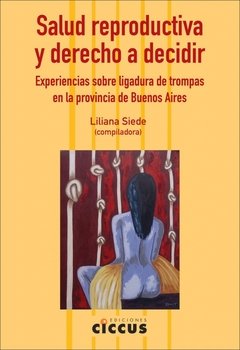 SALUD REPRODUCTIVA Y DERECHO A DECIDIR - LILIANA SIEDE