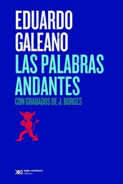 LAS PALABRAS ANDANTES-EDUARDO GALEANO
