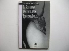 LA SEXUALIDAD, UNA FORMA DE LA EXISTENCIA HUMANA - ANICETO ARAMONI