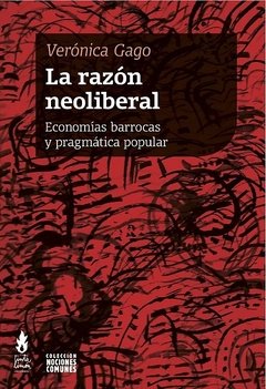 LA RAZÓN NEOLIBERAL - VERÓNICA GAGO