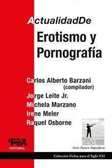 ACTUALIDAD DE EROTISMO Y PORNOGRAFIA - CARLOS ALBERTO BARZANI