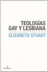 TEOLOGÍAS GAY Y LESBIANAS.  REPETICIONES CON DIFERENCIA CRÍTICA.  ELIZABETH STUART