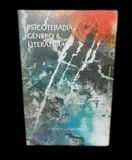 PSICOTERAPIA, GÉNERO Y LITERATURA - CARLOS DE LOS RIOS MOLLER