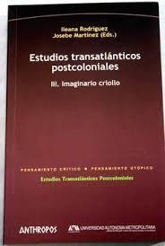 ESTUDIOS TRANSATÁNTICOS POSTCOLONIALES. III. IMAGINARIO CRIOLLO