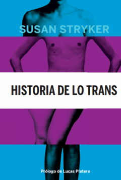 HISTORIA DE LO TRANS - SUSAN STRYKER