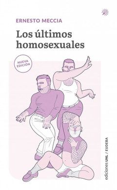 LOS ULTIMOS HOMOSEXUALES - ERNESTO MECCIA