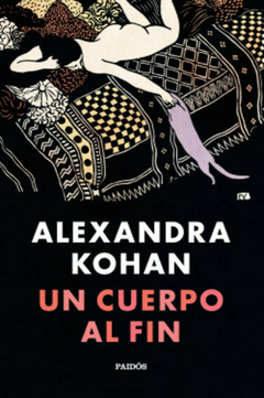 UN CUERPO AL FIN - ALEXANDRA KOHAN