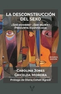 LA DECONSTRUCCIÓN DEL SEXO - CAROLINES JONES Y GRICELDA MOREIRA