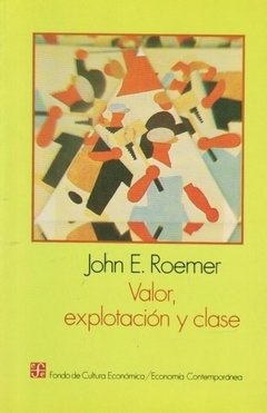 VALOR, EXPLOTACION Y CLASE - JOHN E. ROEMER