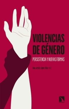 VIOLENCIAS DE GÉNERO. PERSISTENCIA Y NUEVAS FORMAS.  ANA JESÚS LÒPEZ DÍAZ