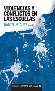 VIOLENCIAS Y CONFLICTOS EN LAS ESCUELAS - DANIEL MIGUEZ